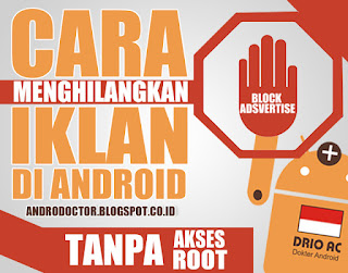 Cara Menghilangkan Iklan pada Android tanpa Root - Drio AC, Dokter Android