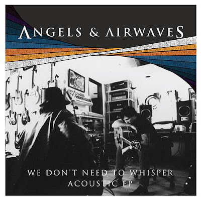 Angels & Airwaves, We Don't Need to Whisper Acoustic EP, Tom DeLonge, 2017, Valkyrie Missile, Distraction, Do It For Me Now, The Adventure