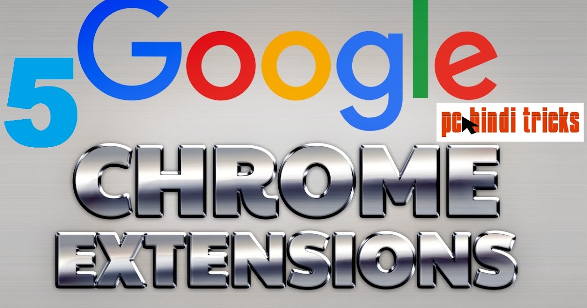 most useful google chrome extensions most useful google chrome extensions