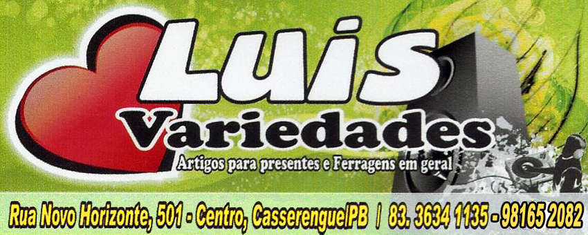 LUIS VARIEDADES FONE: (83) 3634-1135 / 98165-2082/ CASSERENGUE - PB : ORG. LURDINHA E CASSIO