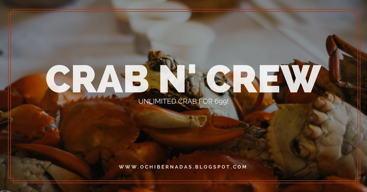 Crab N' Crew Unlimited Crab for P699! Ochi In The City