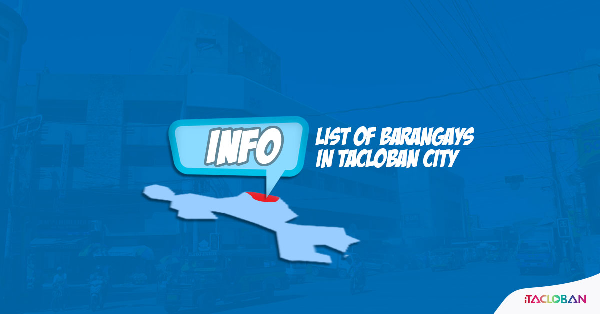 LIST of Barangays in Tacloban City and Elected Barangay Chairman