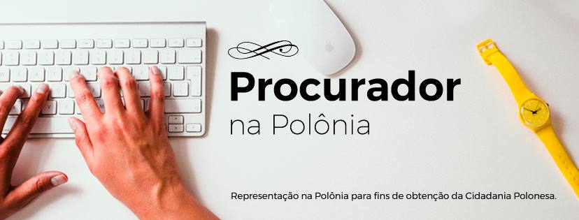 Cidadania Polonesa - Procurador na Polônia