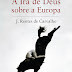 "A Ira de Deus sobre a Europa" de José Rentes de Carvalho | Quetzal Editores