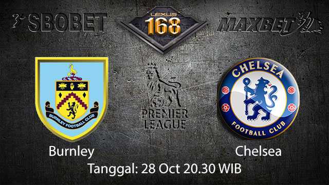 Prediksi Bola Jitu Burnley vs Chelsea 28 Oktober 2018 ( English Premier League )