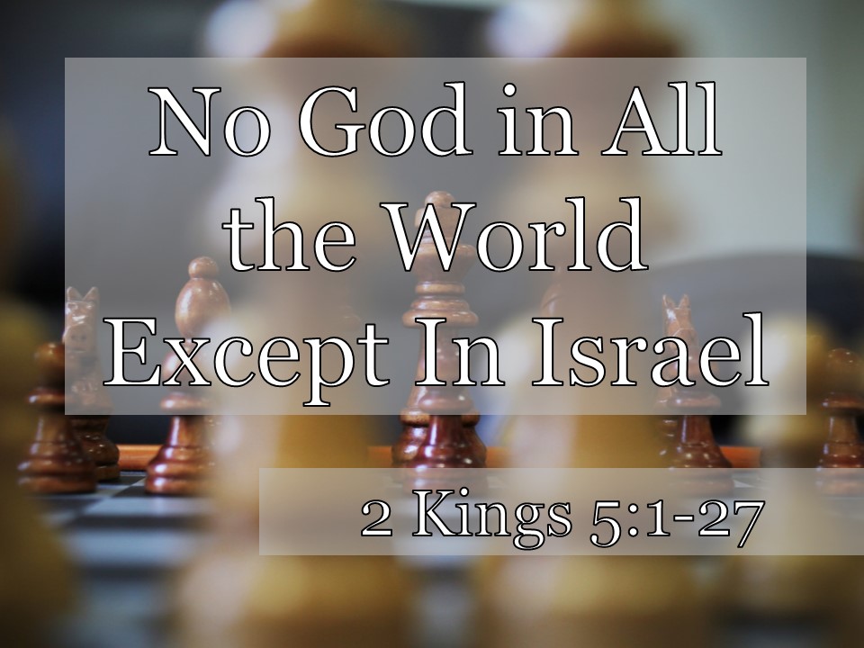 [Matt's Messages] “No God in All the World Except in Israel” ~ Matt