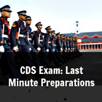 CDS Exam: Last Minute Preparations CDS Exam: Last Minute Preparations