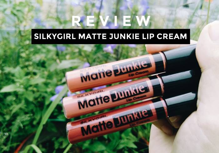 REVIEW Silkygirl Matte Junkie Lip Cream