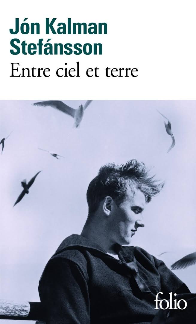 Jón Kalman Stefánsson Entre Ciel Et Terre Les chroniques de JC TOGREGE: LECTURE /// ENTRE CIEL ET TERRE DE JON