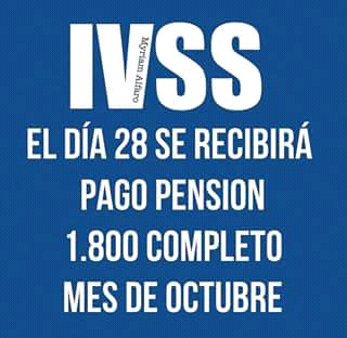 Fecha oficial pago pensión IVSS mes de Octubre 2.018 Fecha oficial pago pensión IVSS mes de Octubre 2.018