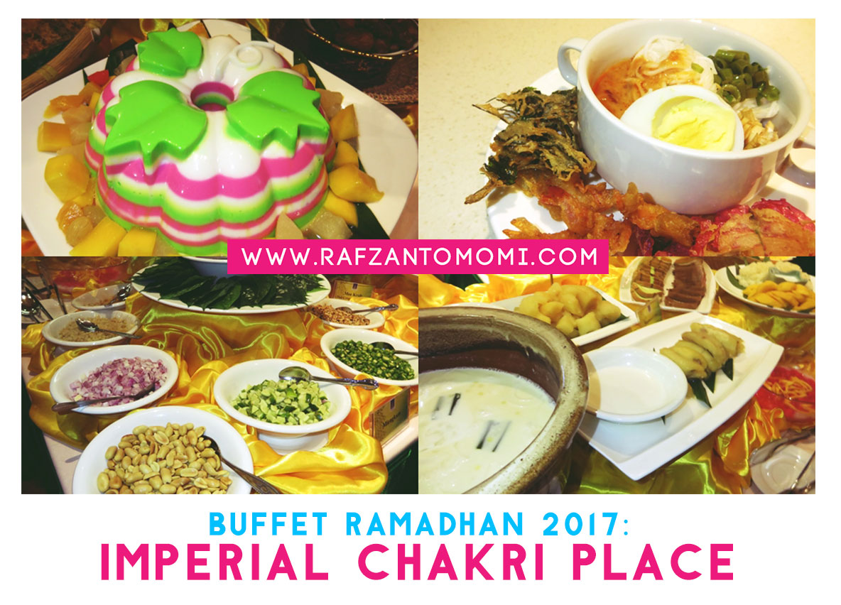 Buffet Ramadhan 2017 - Buka Puasa Selera Thai Di Imperial Chakri Place