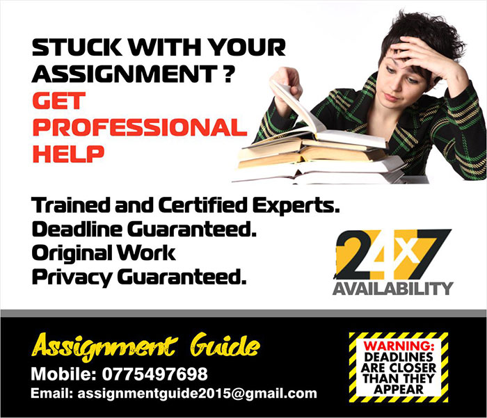 STUCK WITH YOUR ASSIGNMENT ? GET PROFESSIONAL HELP  24 x 7 Availability.  Trained and Certified Experts.  Deadline Guaranteed..  Original Work  Privacy Guaranteed.  Email: assignmentguide2015@gmail.com Mobile: 0775497698