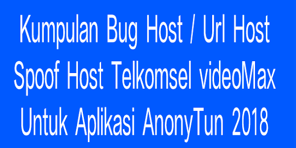Bug Host Url Host AnonyTun VideoMax