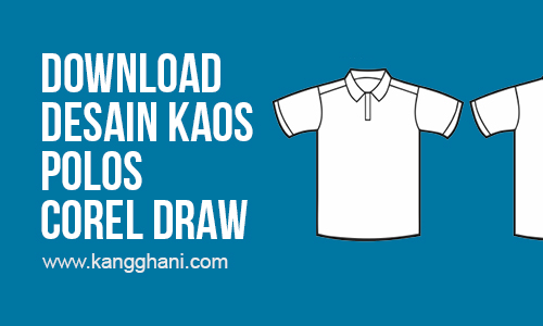 Download Template Desain Kaos Polos Depan Belakang Corel Draw Kang Ghani