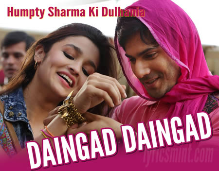 Daingad Daingad - Humpty Sharma Ki Dulhania