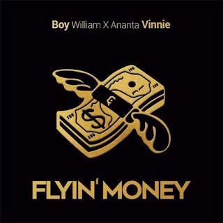 Boy William & Ananta Vinnie - Flyin' Money (2017) Boy William & Ananta Vinnie - Flyin' Money on iTunes