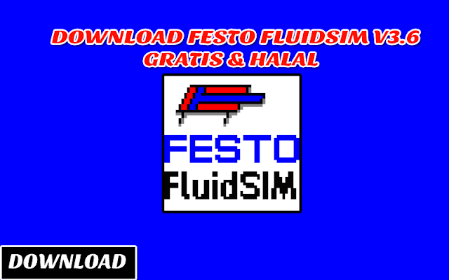 Download Festo fluidsim Versi 3.6 Gratis & Halal