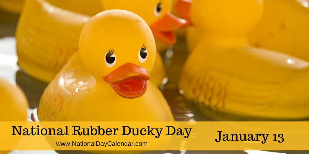 Images of Pomona JANUARY 13 NATIONAL RUBBER DUCKY DAY NATIONAL