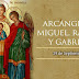 Hoy Celebramos a los Arcángeles Miguel, Rafael y Gabriel [29 de Septiembre]