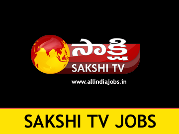 Sakshi Tv Jobs 2017 2018 Sakshi Tv Careers Freshers Jobs Experienced Jobs Govt Jobs Career Guidance Results