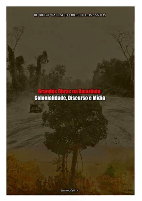 Defesa de TCC: “Grandes Obras na Amazônia: Colonialidade, Discurso e ...