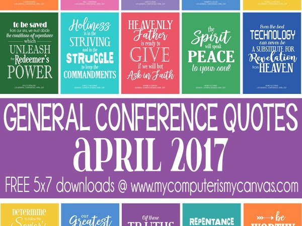 General Conference Quote PRINTABLES for April 2017!