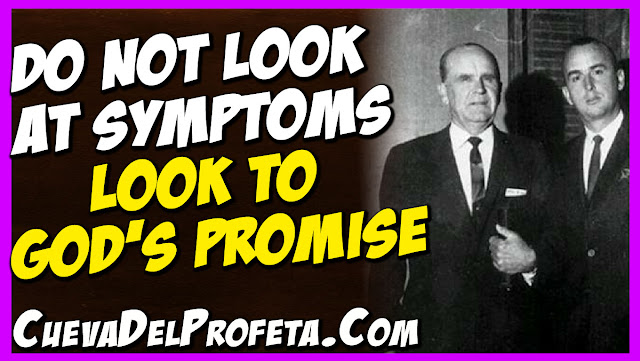 Do not look at Symptoms Look at Promise of God - William Marrion Branham Quotes