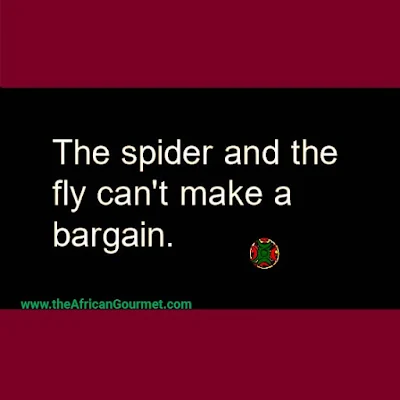 The spider and fly cannot make a bargain.
