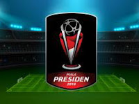 Piala Presiden 2018 : Hasil Undian Babak 8 Besar
