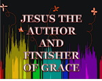 Jesus the Author and Finisher of Grace