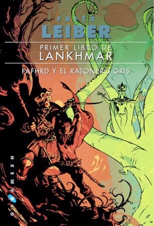 Literatura: review de "El primer libro de Lankhmar, Fafhrd y el ratonero Gris" [Gigamesh].