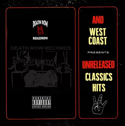http://3.bp.blogspot.com/-YhFHagxNLKU/UpN6OFf1tHI/AAAAAAAAA3o/1Pcfrkui0Pk/s1600/Death+Row+and+West+Coast+Presents+The+Unreleased+Classic+Hits.jpg