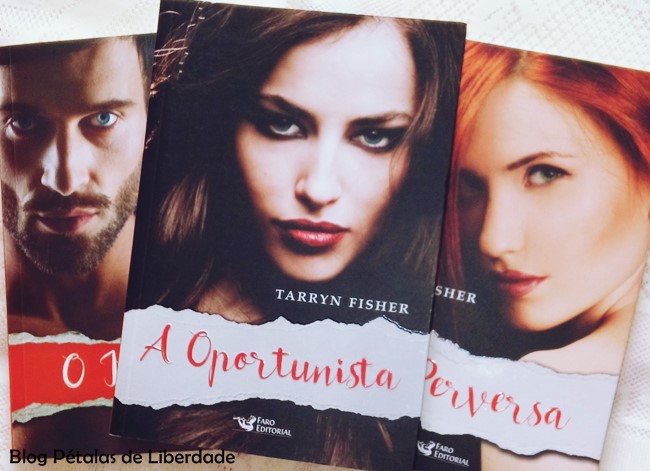 A-oportunista, Tarryn-Fisher, faro-editorial, amor-e-mentiras livro, A-oportunista, Tarryn-Fisher, faro-editorial, amor-e-mentiras,