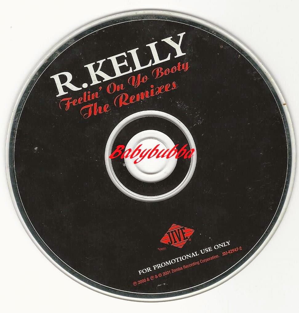 BabyBubba's Stash: R. Kelly ‎– Feelin' On Yo Booty - The Remixes