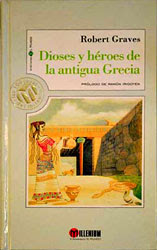 Dioses y héroes de la antigua Grecia, de Robert Graves, editado por El Mundo, colección Millenium, con prólogo de Ramón Irigoyen