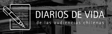 “Diarios de Vida de las Audiencias Chilenas”