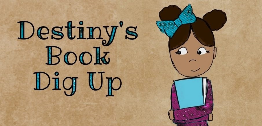 Destiny's Book Dig Up!