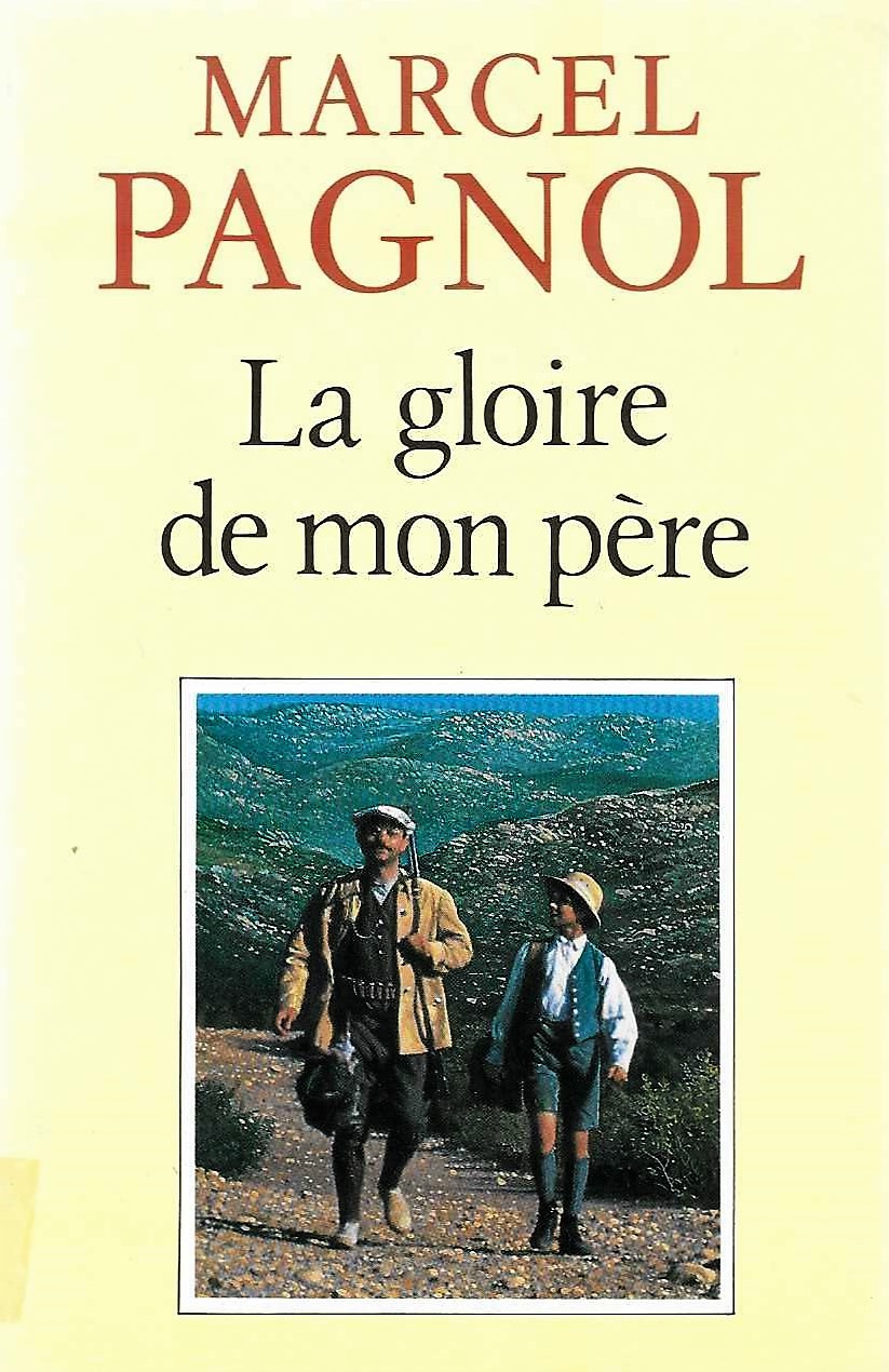 Marcel Pagnol La Gloire De Mon Père Film Dr Tony Shaw: Marcel Pagnol: La Gloire de mon père | My Father's Glory