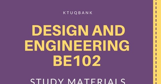 Design And Engineering Be102 Study Materials Ktuqbank