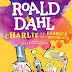 Oficina do Livro | "Charlie e a Fábrica de Chocolate" de Roald Dahl