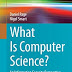 What Is Computer Science?: An Information Security Perspective (Undergraduate Topics in Computer Science)   by Daniel Page (Author), Nigel Smart (Author, Contributor)