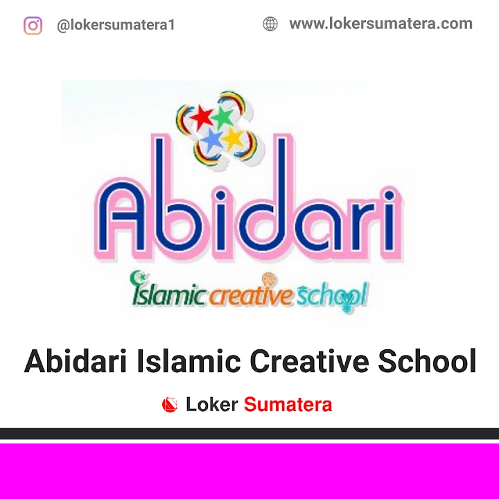 Loker Pekanbaru | Lowongan Kerja Pekanbaru, Abidari Islamic Creative School sebagai Walikelas Playgroup dan TK, Guru Playgroup dan TK, Guru Baby Class Loker Pekanbaru | Lowongan Kerja Pekanbaru, Abidari Islamic Creative School sebagai Walikelas Playgroup dan TK, Guru Playgroup dan TK, Guru Baby Class