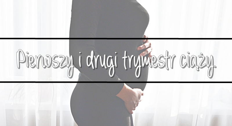 Pierwszy i drugi trymestr ciąży | Oznaki ciąży, zalecenia lekarza, test obciążenia glukozą, przeziębienie i badania w ciąży.