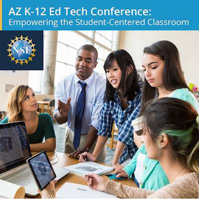 Poster for AZ K-12 Ed Tech Confrence: Empowering the Student-Centered Classroom. Image of a teacher working with young students and technology.