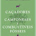 Bertrand Editora | "Caçadores, Camponeses e Combustíveis Fósseis" de Ian Morris