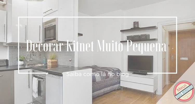 Muitas ideias para você que precisa decorar seu apartamento pequeno. Decorar Kitnet Muito Pequena