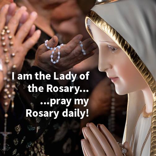 America Needs Fatima Our Lady of the Rosary, pray for us!