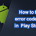 How to fix error code 20 in Google Play Store