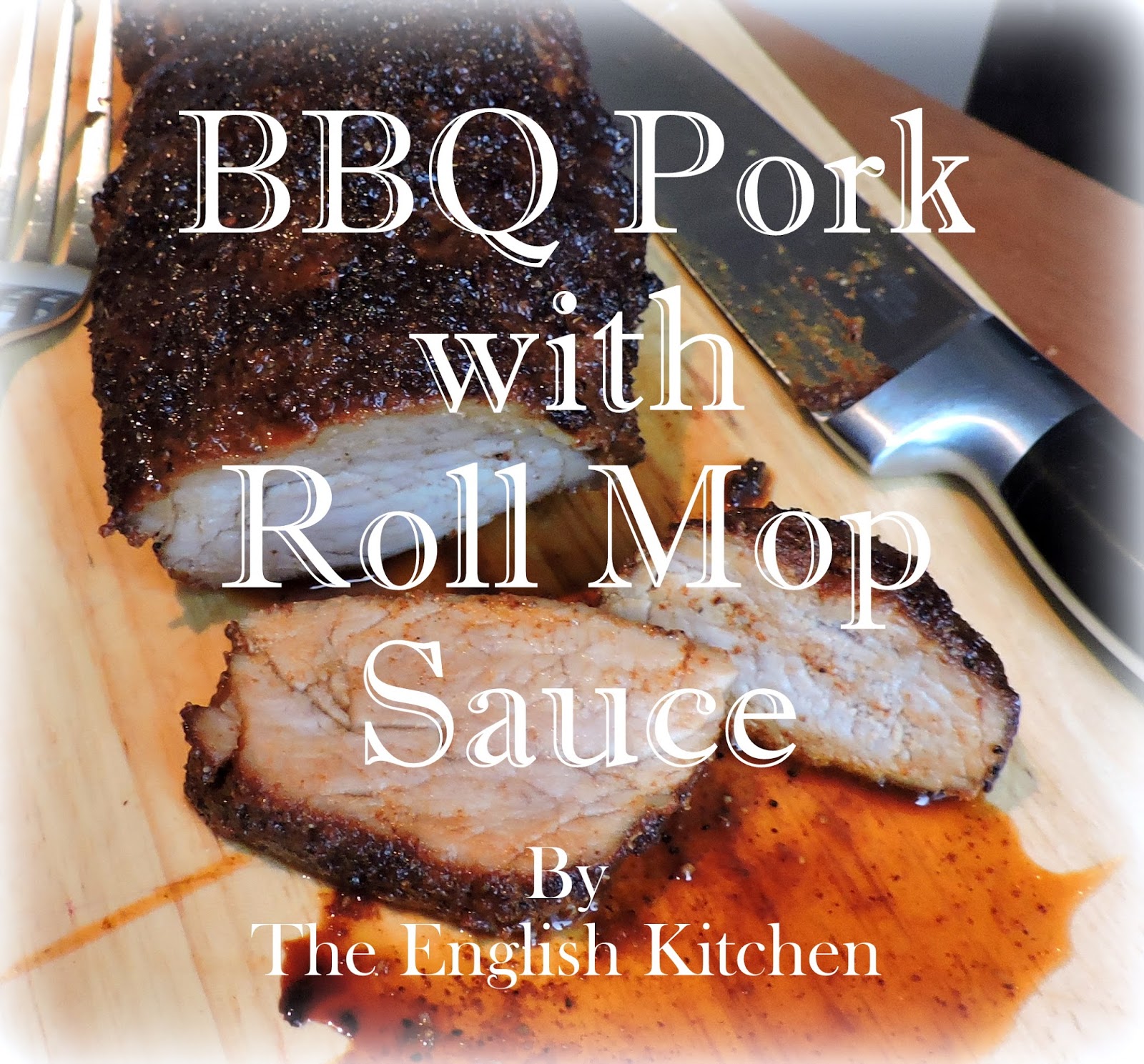 BBQ Pork with Mop Sauce The English Kitchen