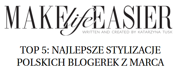 https://makelifeeasier.pl/moda-i-styl/top-5-najlepsze-stylizacje-polskich-blogerek-z-marca-2/